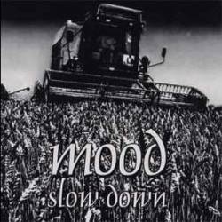 Mood (HUN) : Slow Down
